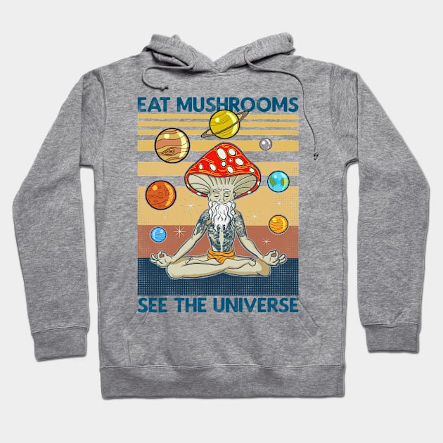 EAT MUSHROOMS SEE THE UNIVERSE Hoodie by DEMON LIMBS